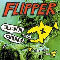 Flipper : Blow'n Chunks